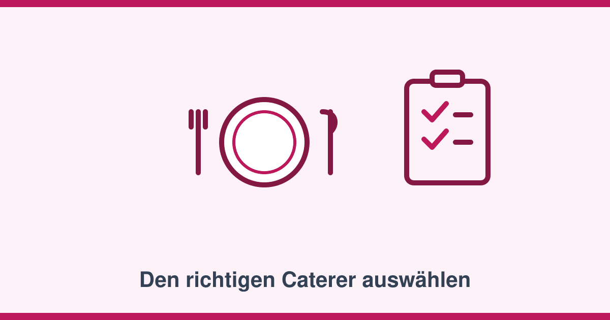 Den richtigen Caterer finden: Probeessen, Allergene und die Fragen, die vor der Buchung zählen